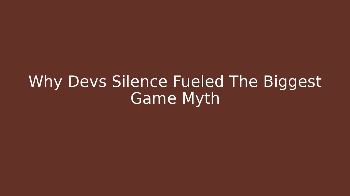 Why Devs Silence Fueled The Biggest Game Myth - Critter Realm