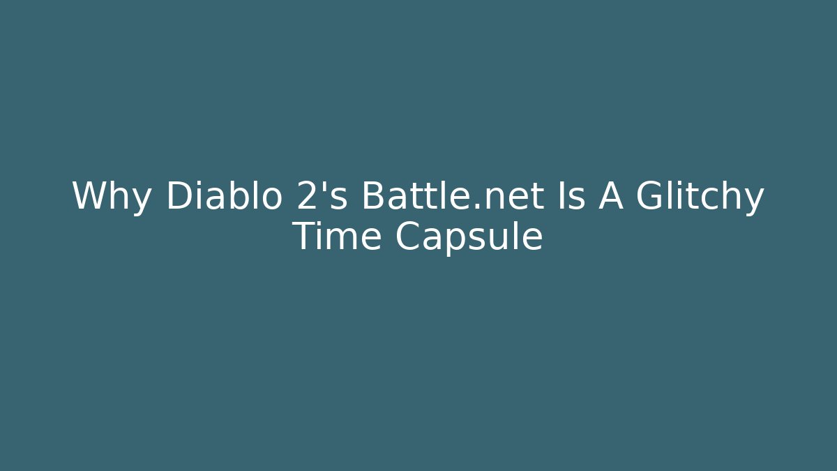 Why Diablo 2's Battle.net Is A Glitchy Time Capsule