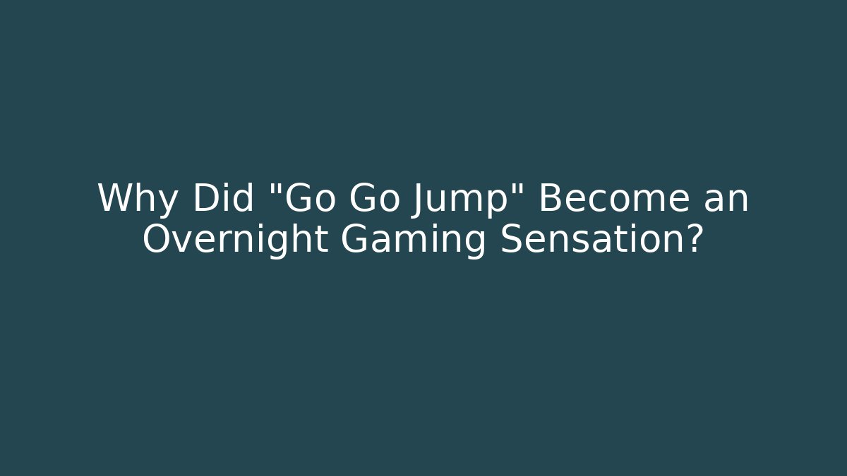 Why Did “Go Go Jump” Become an Overnight Gaming Sensation?
