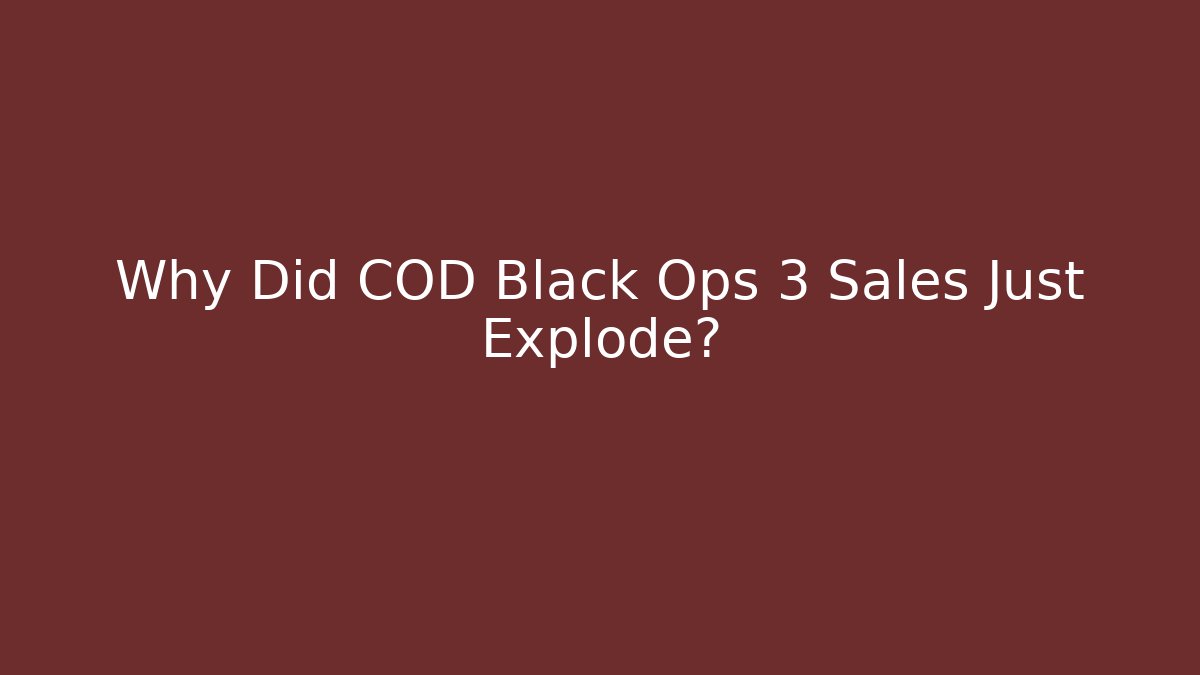 Why Did COD Black Ops 3 Sales Just Explode? - Critter Realm