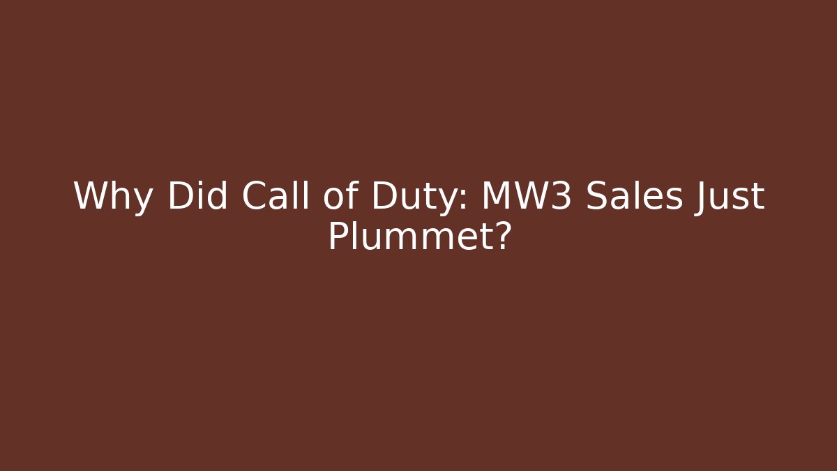 Why Did Call of Duty: MW3 Sales Just Plummet?