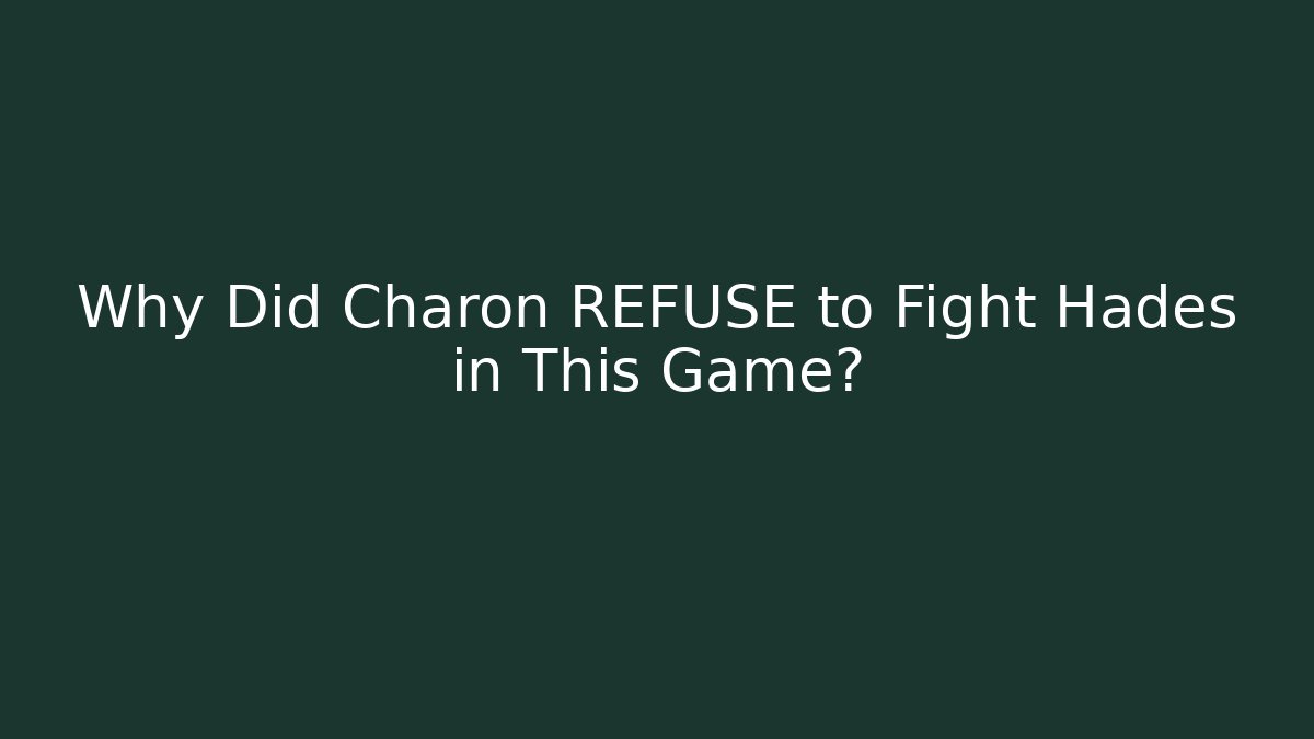 Why Did Charon REFUSE to Fight Hades in This Game?