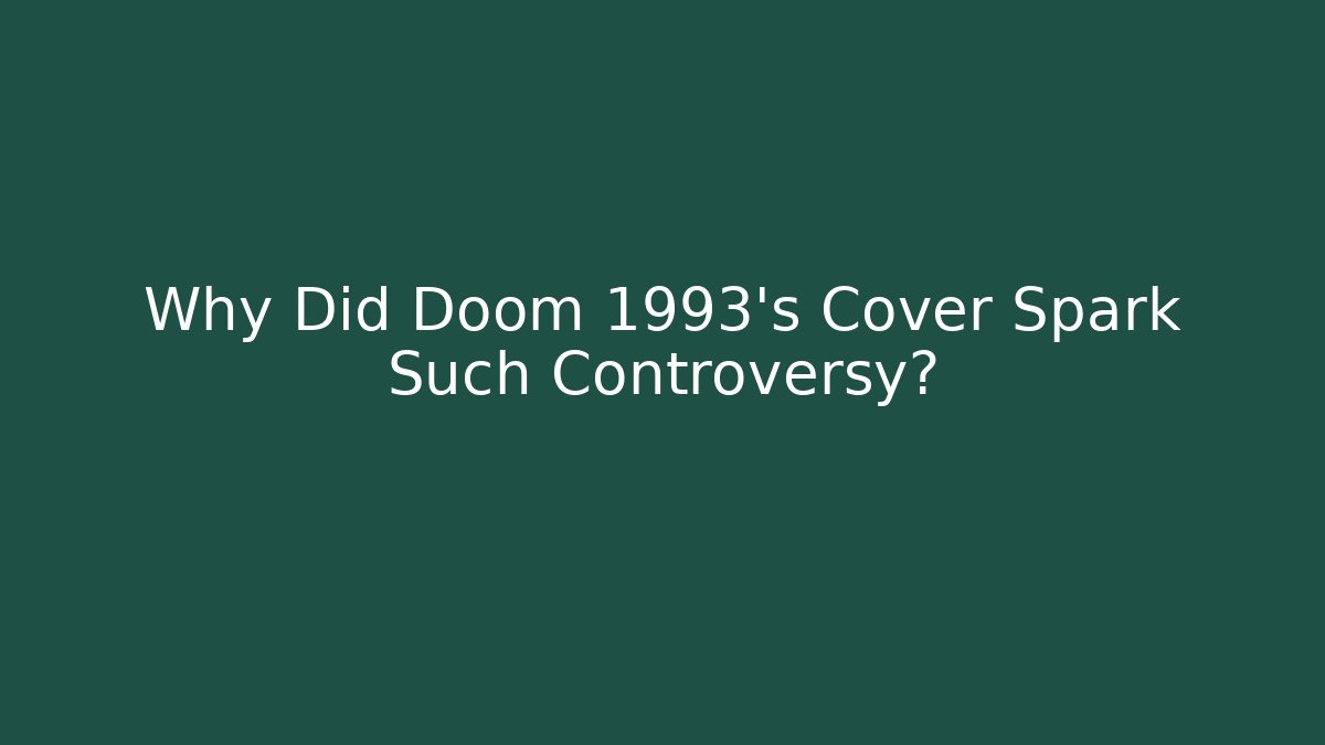 Why Did Doom 1993's Cover Spark Such Controversy?