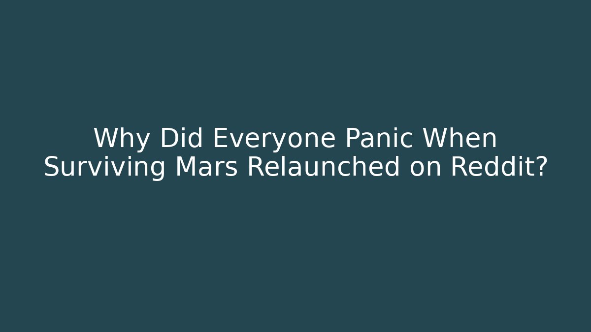 Why Did Everyone Panic When Surviving Mars Relaunched on Reddit? - Critter Realm