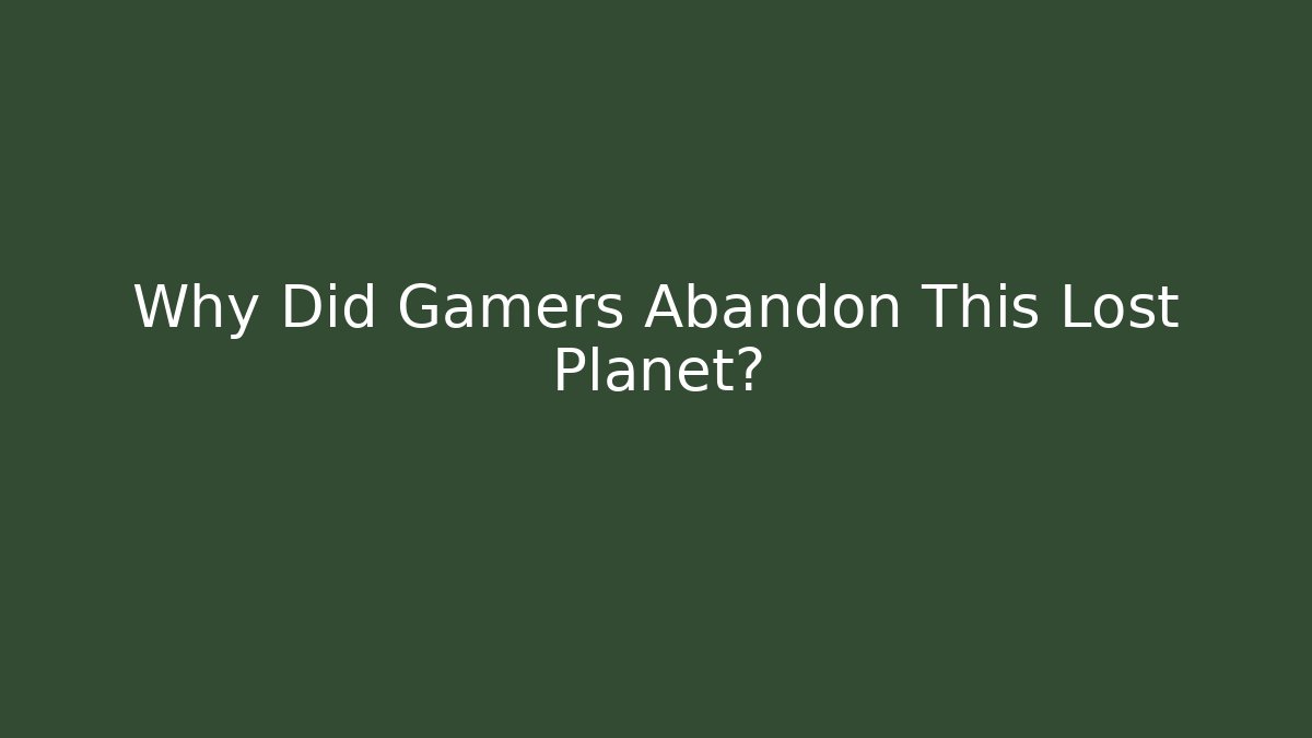 Why Did Gamers Abandon This Lost Planet?