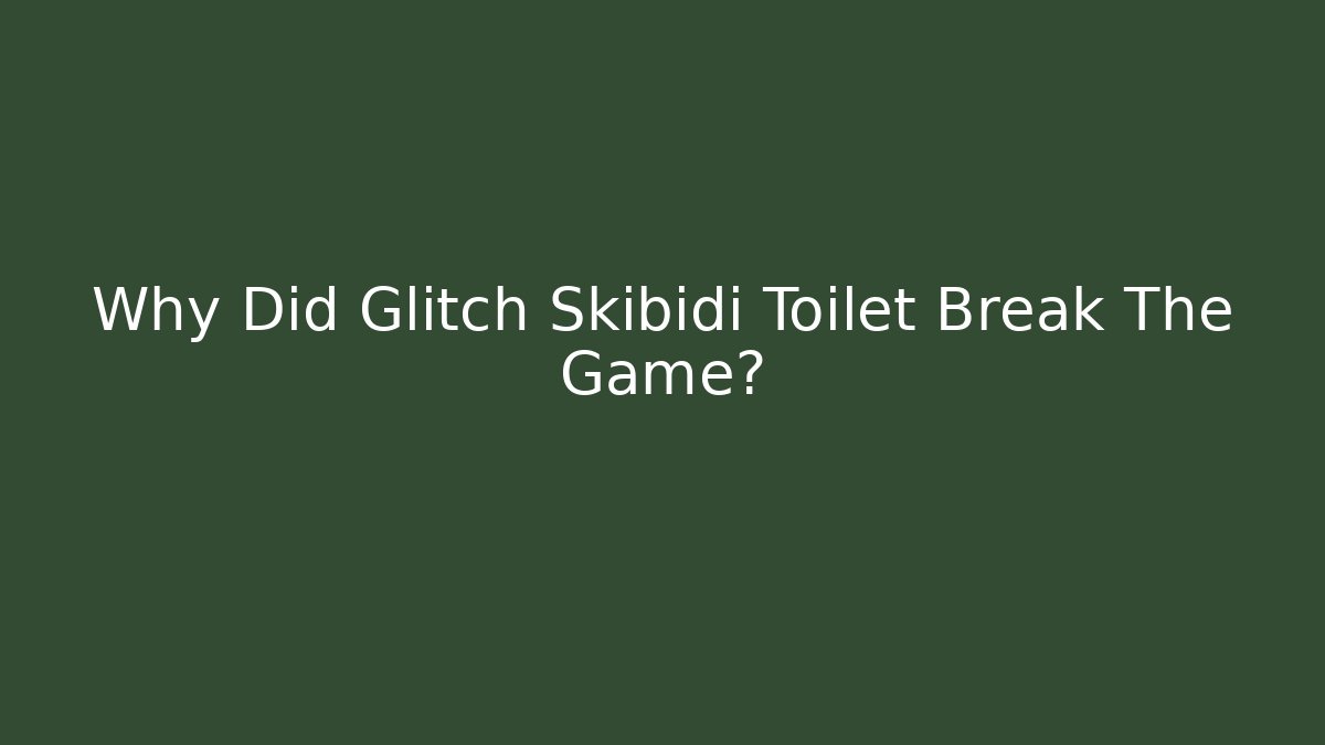 Why Did Glitch Skibidi Toilet Break The Game? - Critter Realm