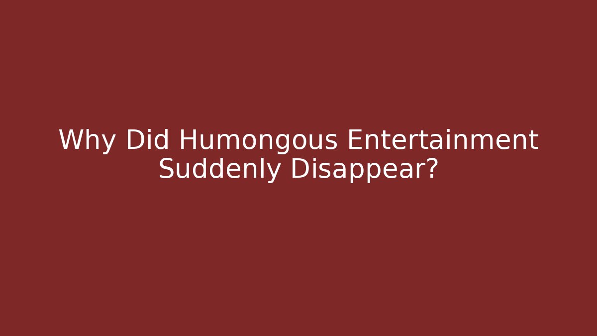 Why Did Humongous Entertainment Suddenly Disappear?