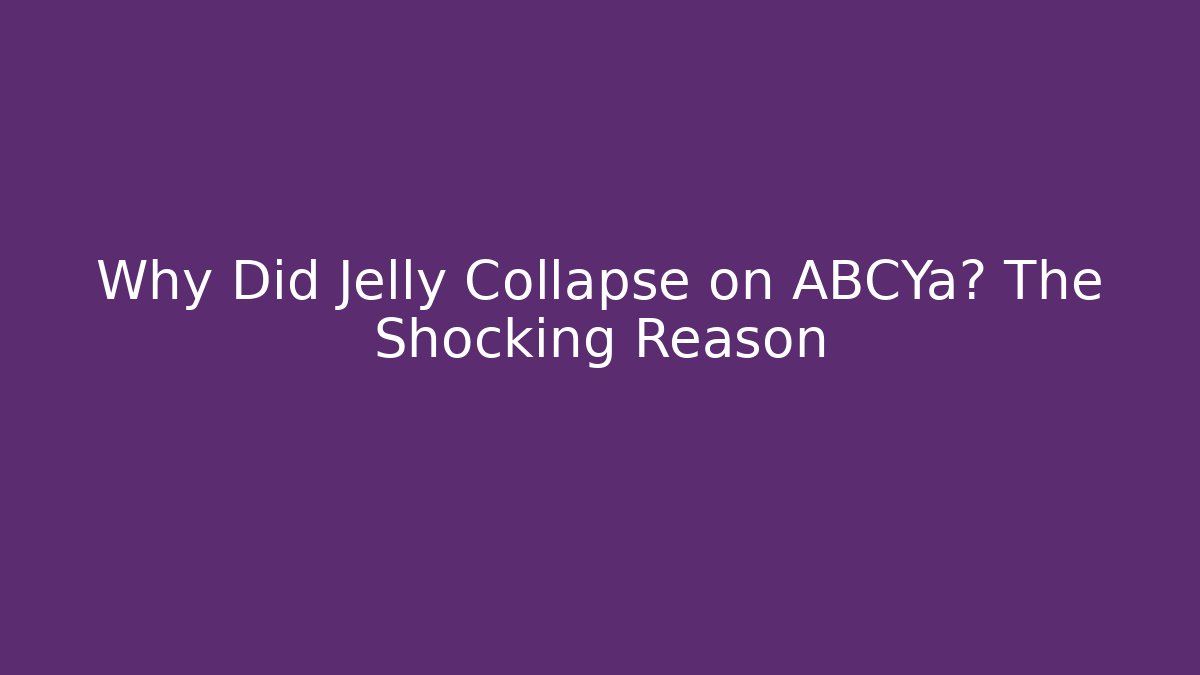 Why Did Jelly Collapse on ABCYa? The Shocking Reason