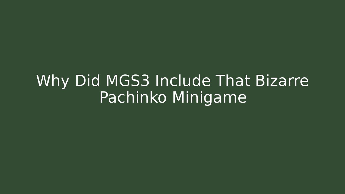 Why Did MGS3 Include That Bizarre Pachinko Minigame
