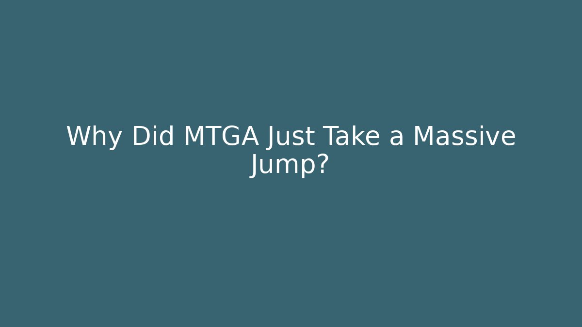 Why Did MTGA Just Take a Massive Jump?