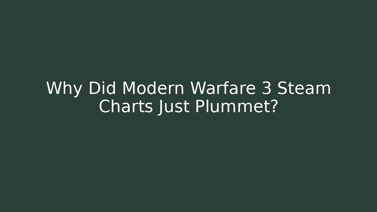 Why Did Modern Warfare 3 Steam Charts Just Plummet? - Critter Realm
