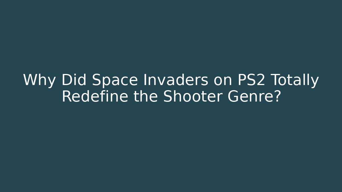 Why Did Space Invaders on PS2 Totally Redefine the Shooter Genre?