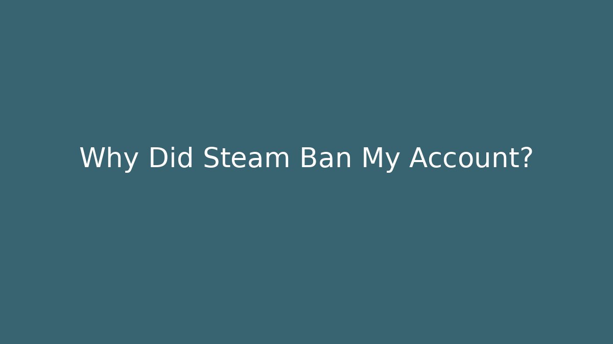Why Did Steam Ban My Account?