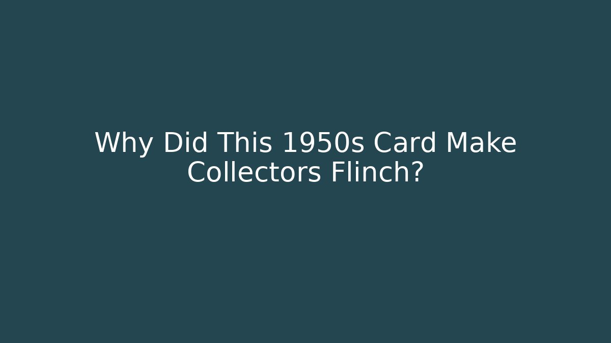 Why Did This 1950s Card Make Collectors Flinch? - Critter Realm
