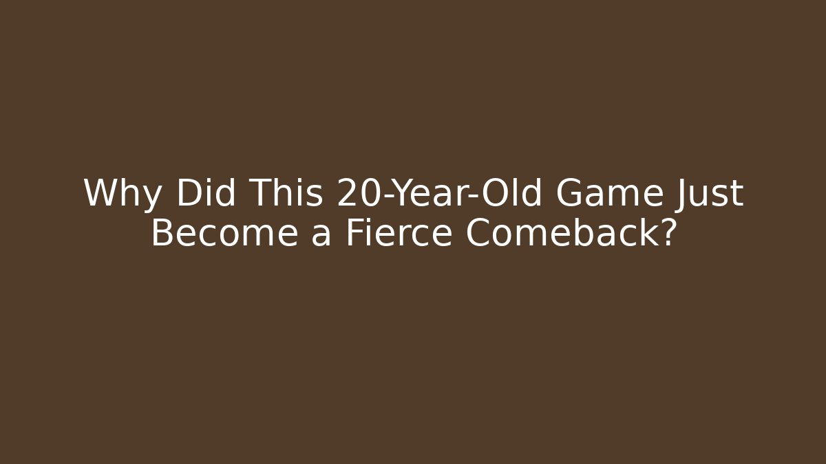 Why Did This 20-Year-Old Game Just Become a Fierce Comeback?