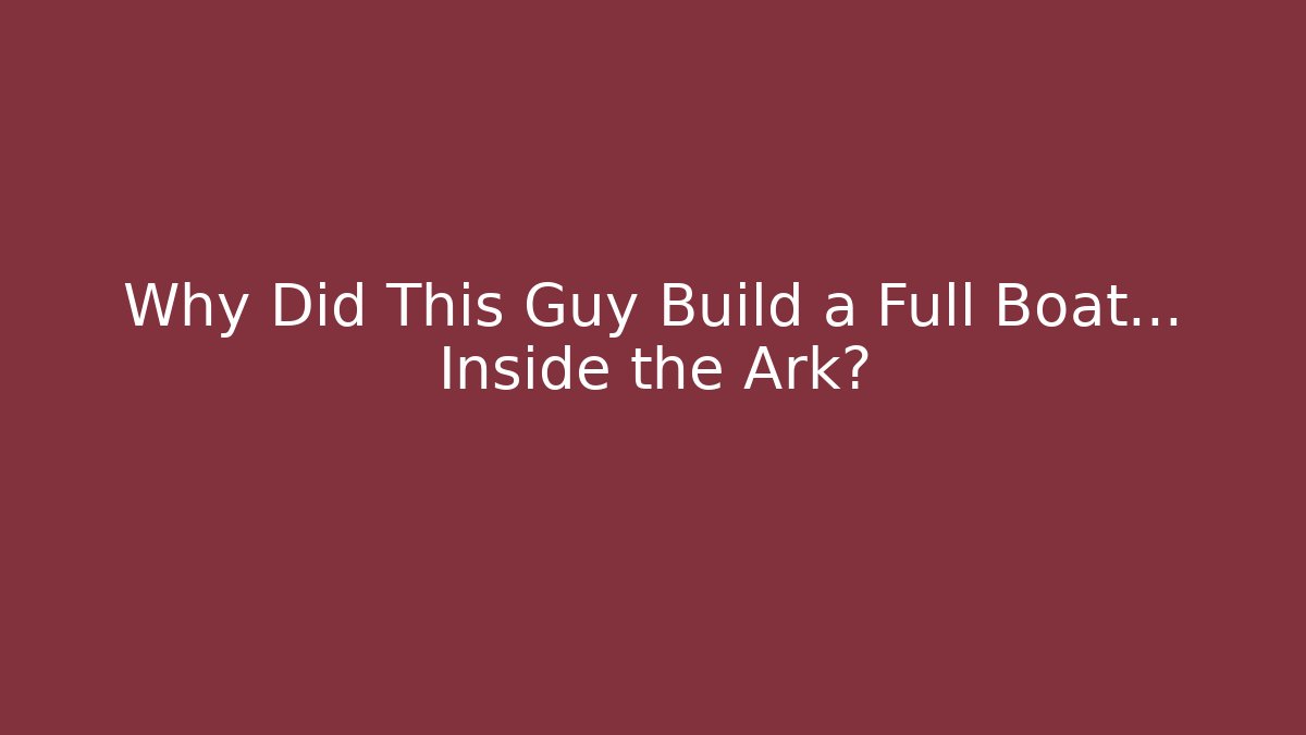 Why Did This Guy Build a Full Boat… Inside the Ark?