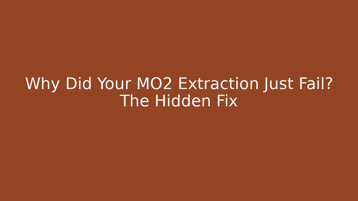 Why Did Your MO2 Extraction Just Fail? The Hidden Fix