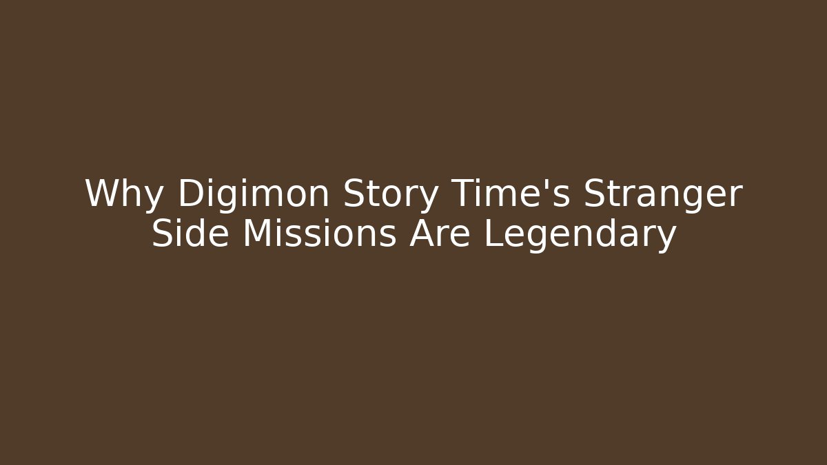 Why Digimon Story Time's Stranger Side Missions Are Legendary