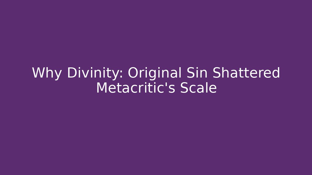 Why Divinity: Original Sin Shattered Metacritic’s Scale - Critter Realm