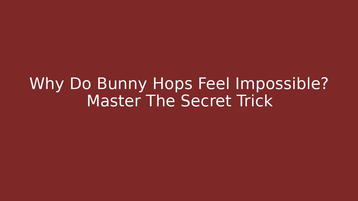 Why Do Bunny Hops Feel Impossible? Master The Secret Trick - Critter Realm