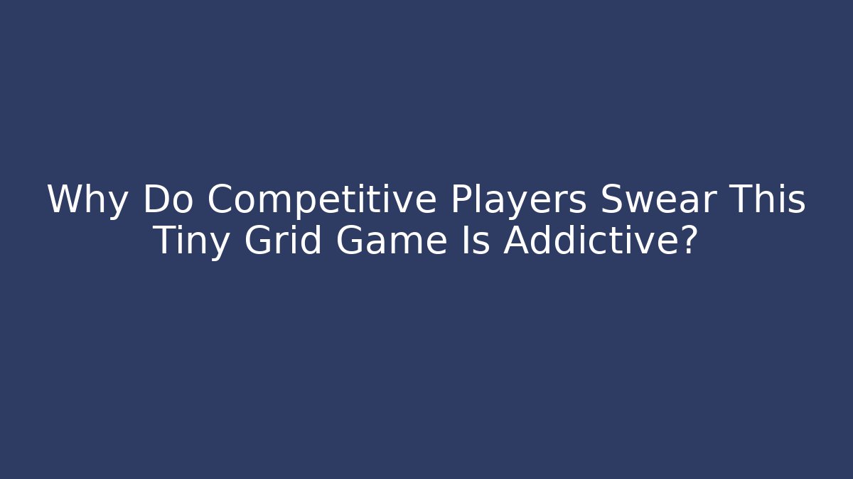 Why Do Competitive Players Swear This Tiny Grid Game Is Addictive? - Critter Realm