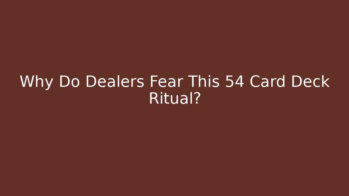 Why Do Dealers Fear This 54 Card Deck Ritual? - Critter Realm