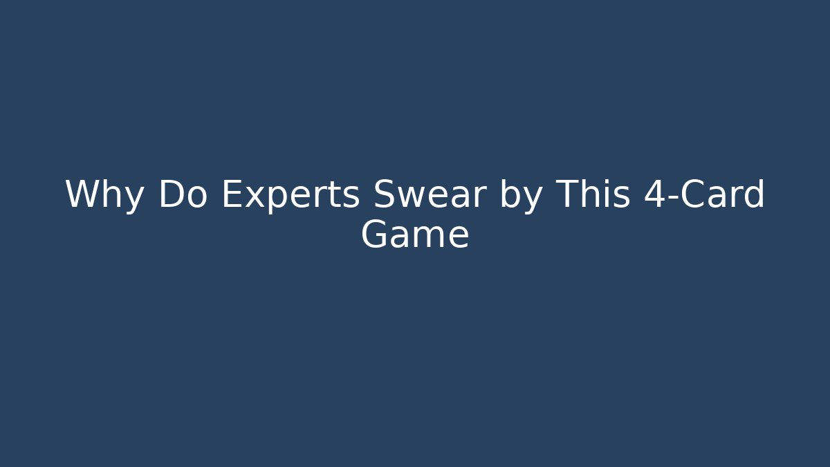 Why Do Experts Swear by This 4-Card Game - Critter Realm