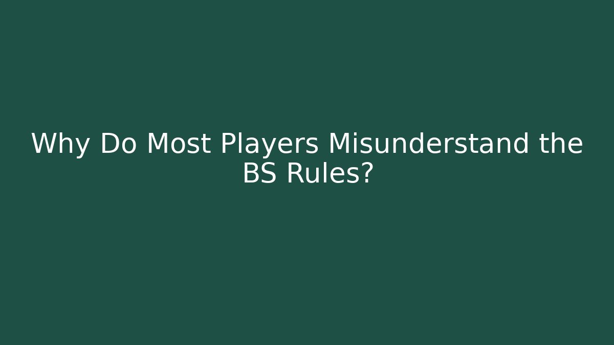 Why Do Most Players Misunderstand the BS Rules? - Critter Realm