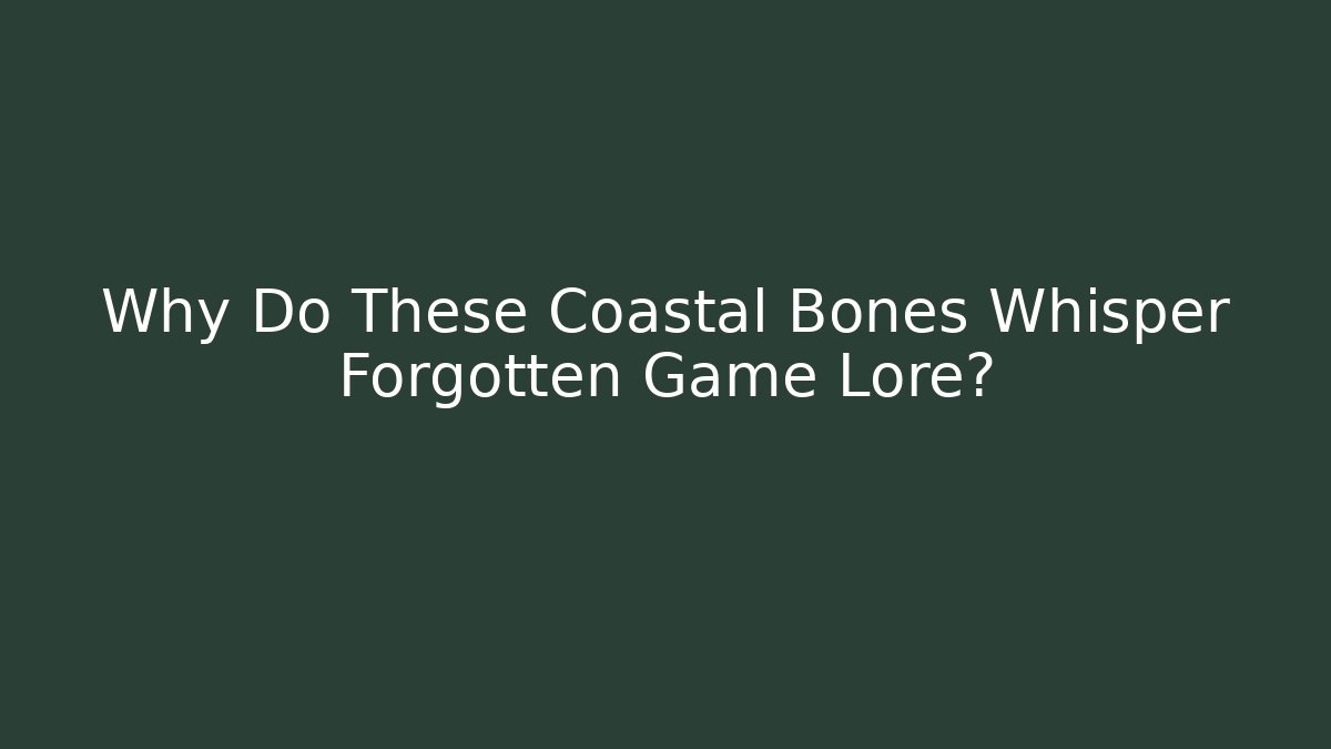 Why Do These Coastal Bones Whisper Forgotten Game Lore? - Critter Realm