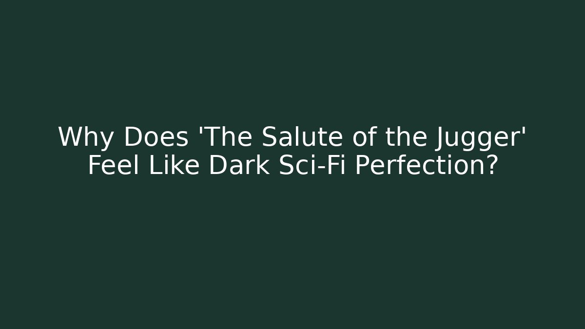 Why Does 'The Salute of the Jugger' Feel Like Dark Sci-Fi Perfection? - Critter Realm