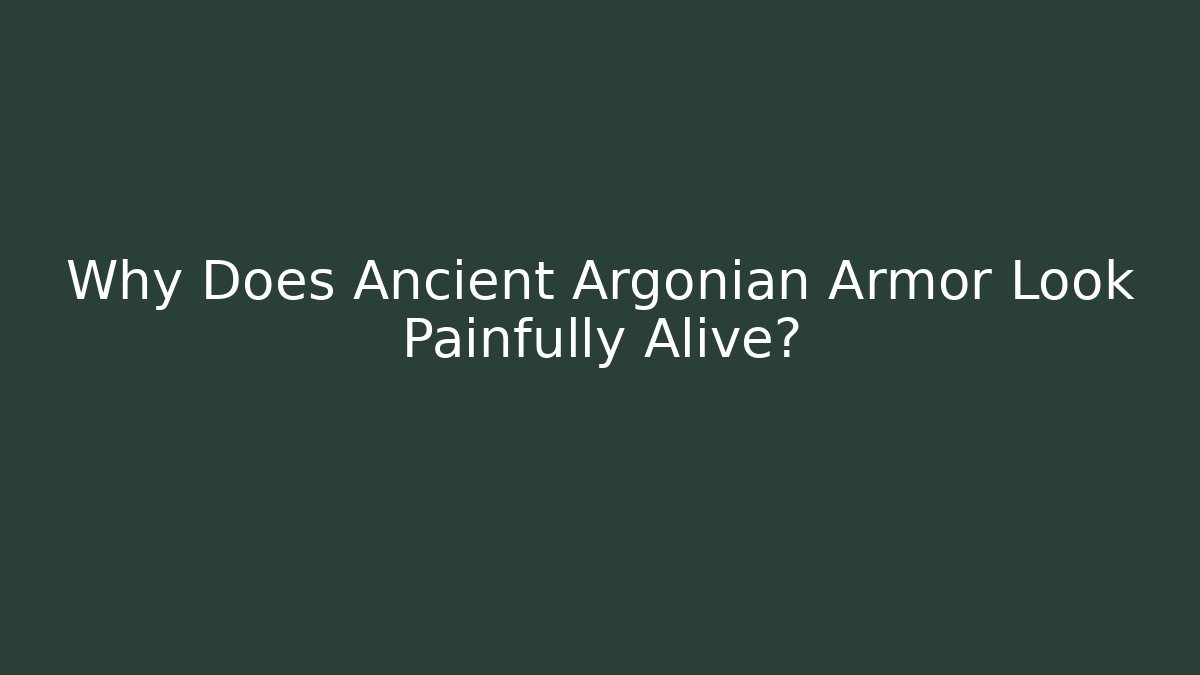Why Does Ancient Argonian Armor Look Painfully Alive?