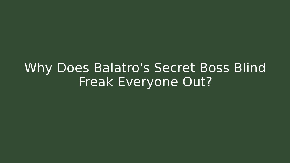 Why Does Balatro's Secret Boss Blind Freak Everyone Out?