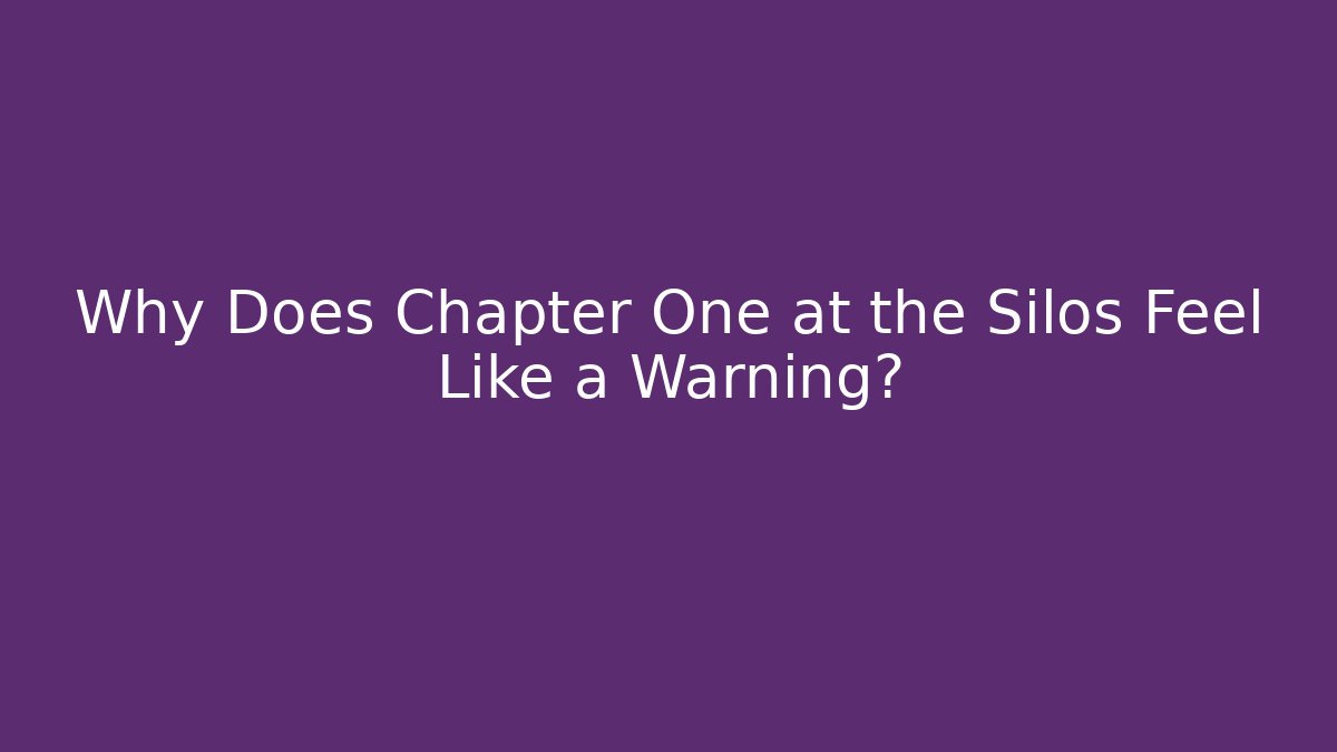 Why Does Chapter One at the Silos Feel Like a Warning? - Critter Realm