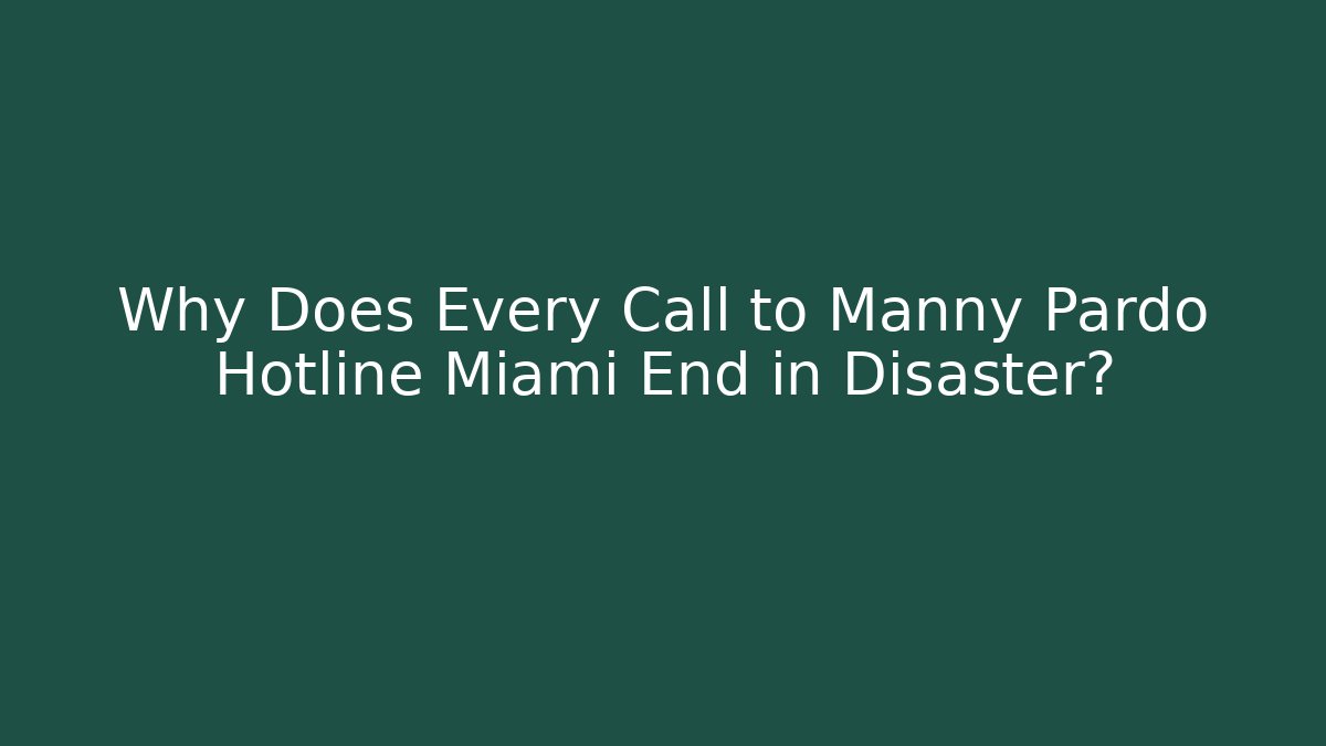 Why Does Every Call to Manny Pardo Hotline Miami End in Disaster? - Critter Realm