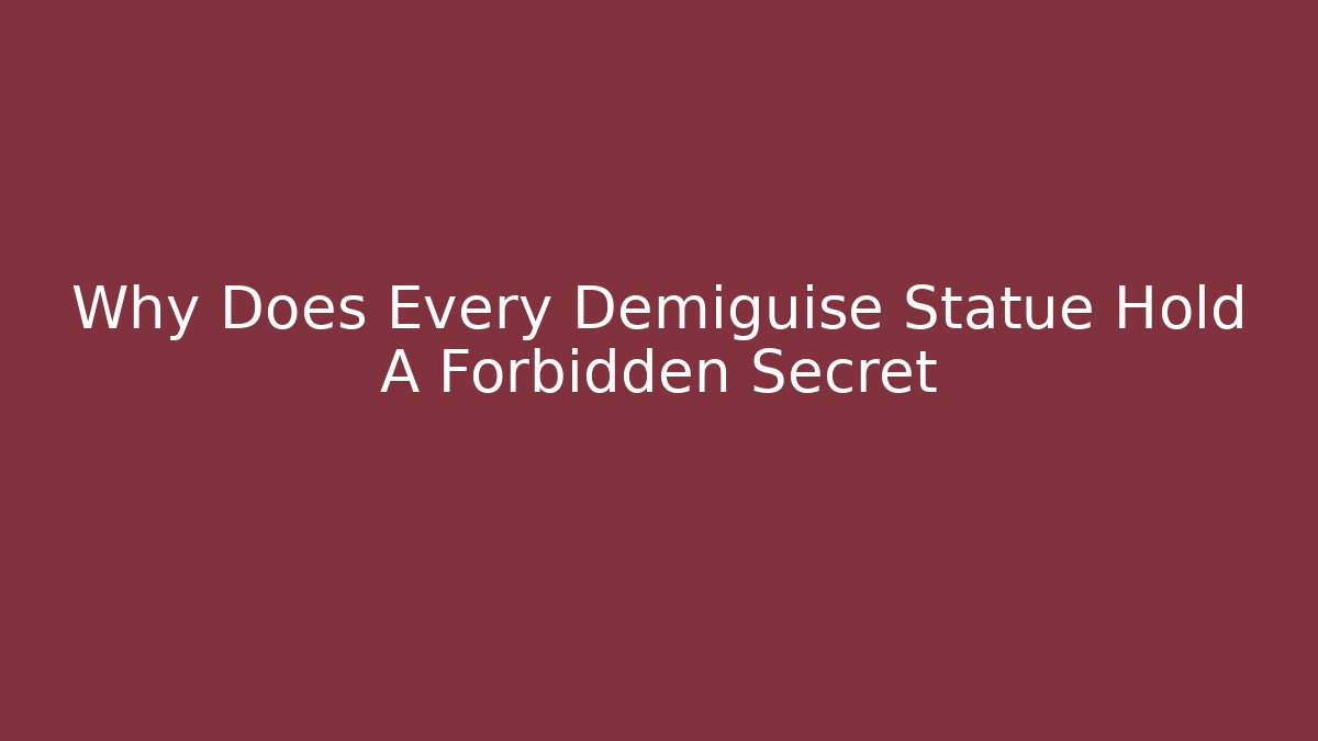 Why Does Every Demiguise Statue Hold A Forbidden Secret - Critter Realm