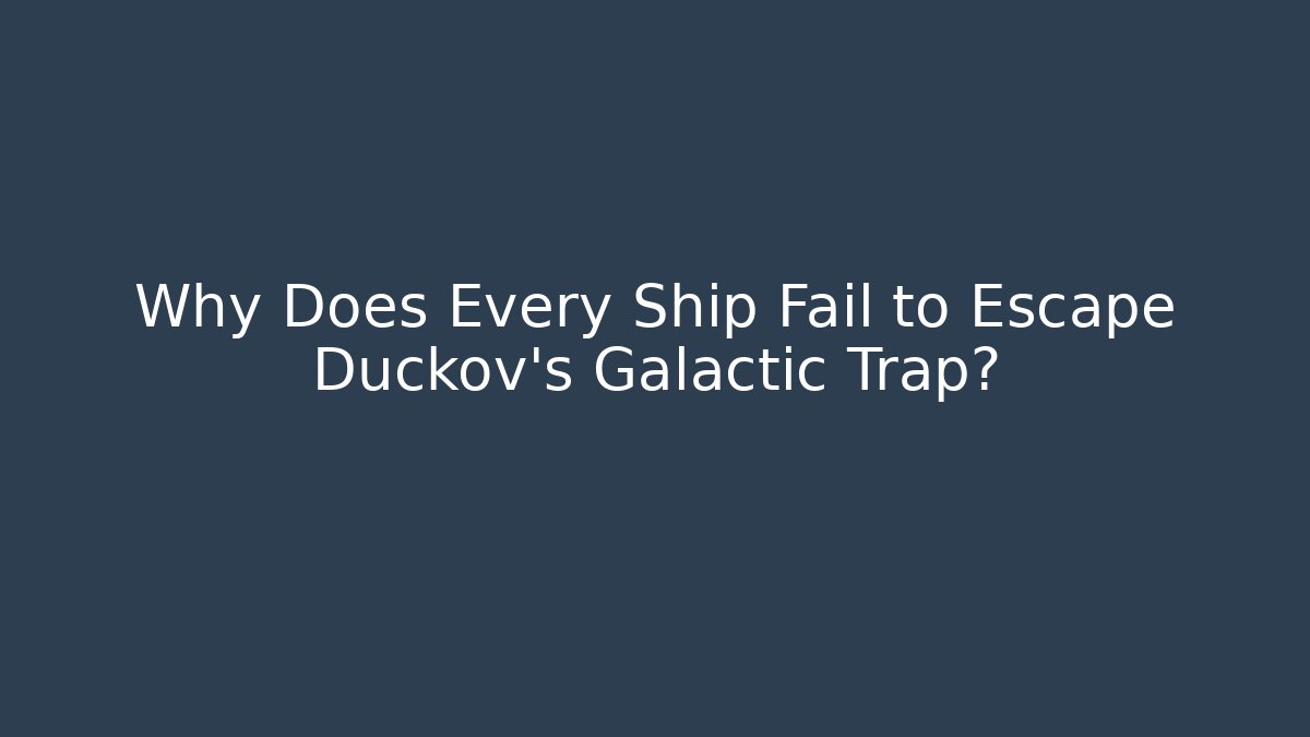 Why Does Every Ship Fail to Escape Duckov’s Galactic Trap? - Critter Realm
