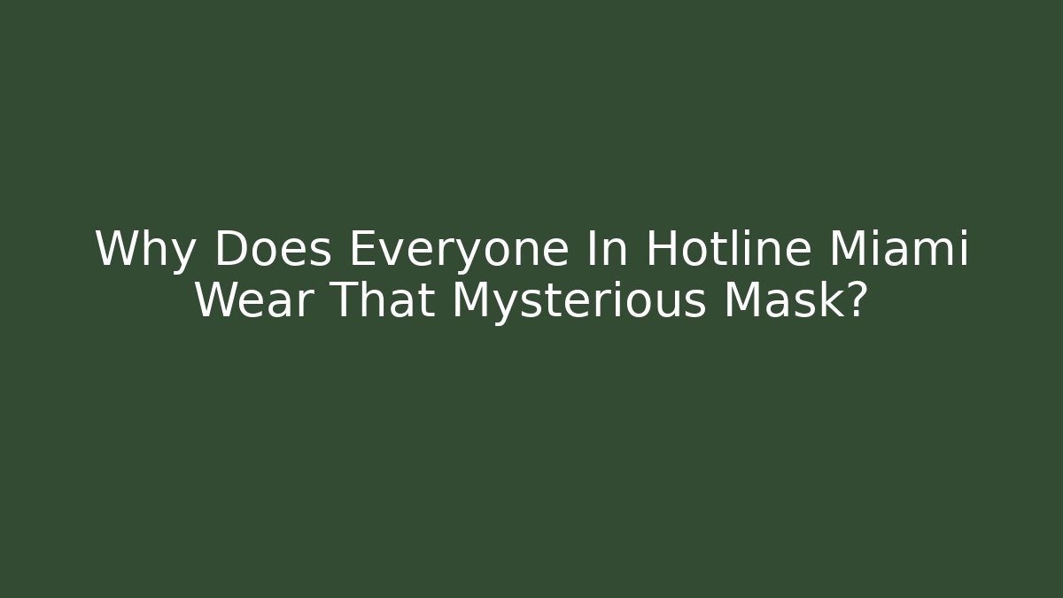 Why Does Everyone In Hotline Miami Wear That Mysterious Mask? - Critter Realm