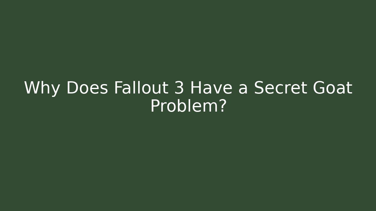 Why Does Fallout 3 Have a Secret Goat Problem?