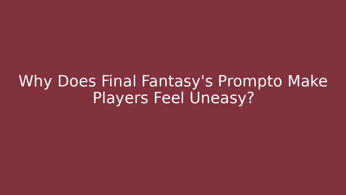 Why Does Final Fantasy's Prompto Make Players Feel Uneasy?