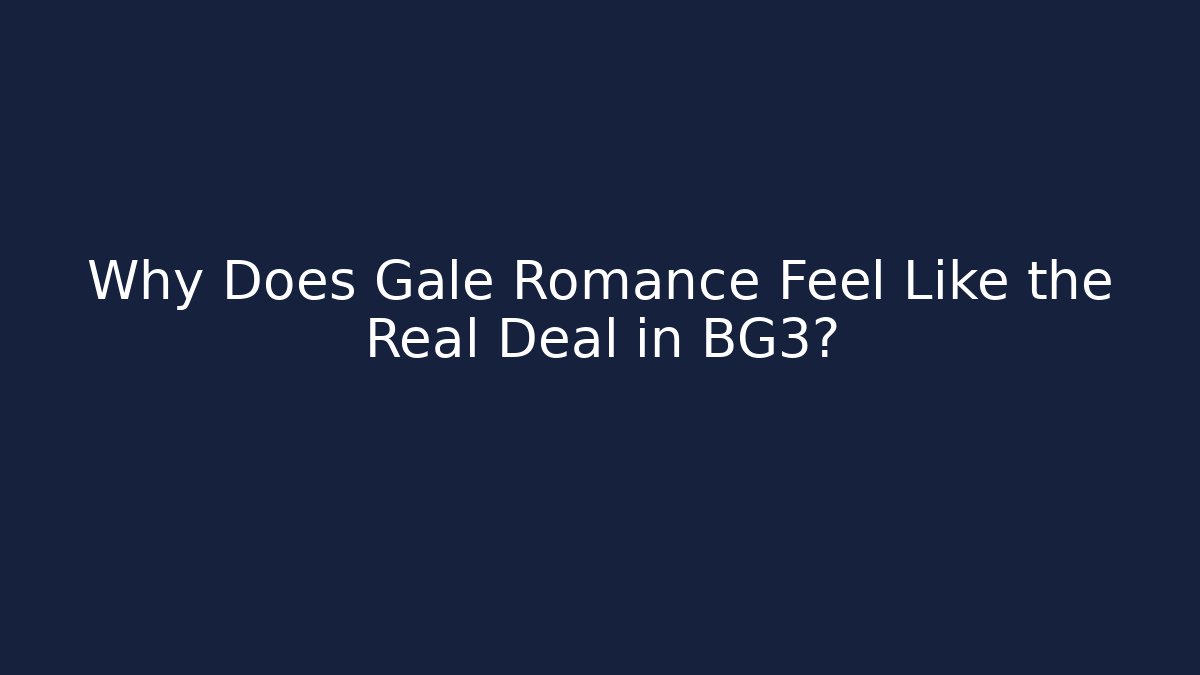 Why Does Gale Romance Feel Like the Real Deal in BG3?