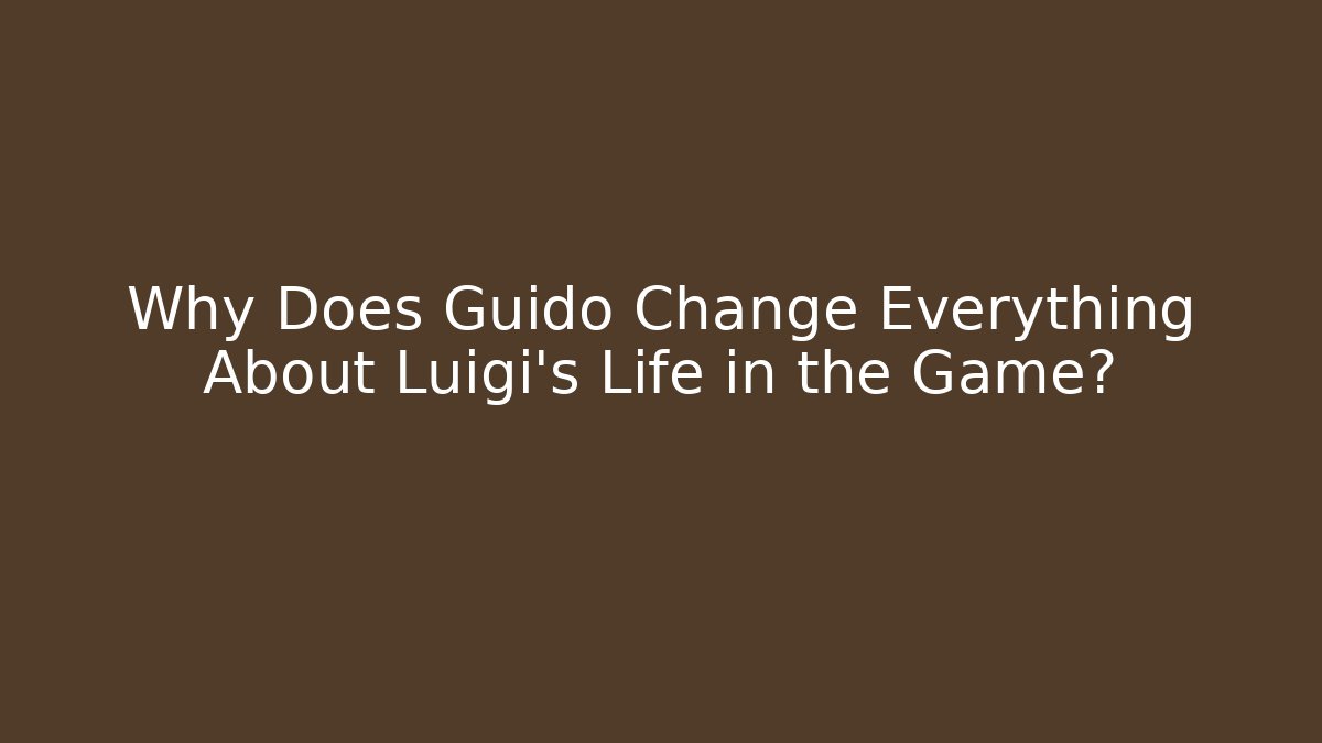 Why Does Guido Change Everything About Luigi's Life in the Game?