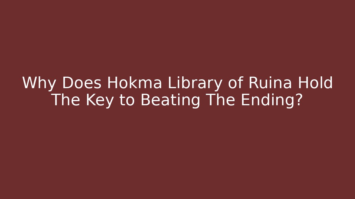 Why Does Hokma Library of Ruina Hold The Key to Beating The Ending?