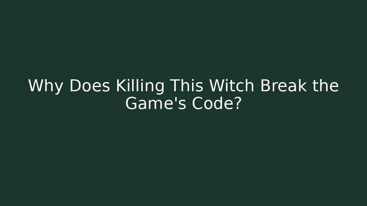 Why Does Killing This Witch Break the Game's Code? - Critter Realm