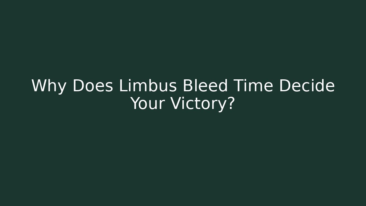 Why Does Limbus Bleed Time Decide Your Victory? - Critter Realm