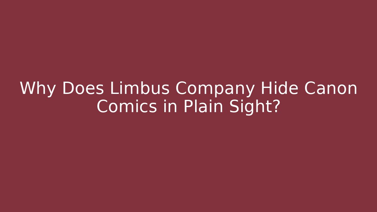 Why Does Limbus Company Hide Canon Comics in Plain Sight?