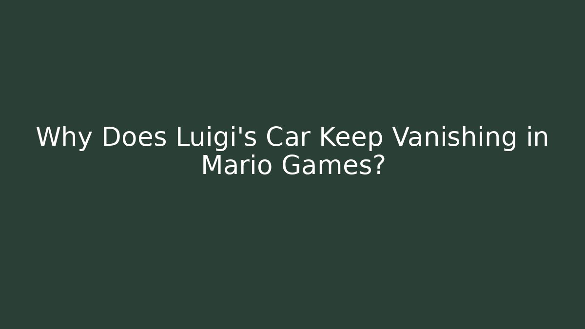 Why Does Luigi's Car Keep Vanishing in Mario Games?
