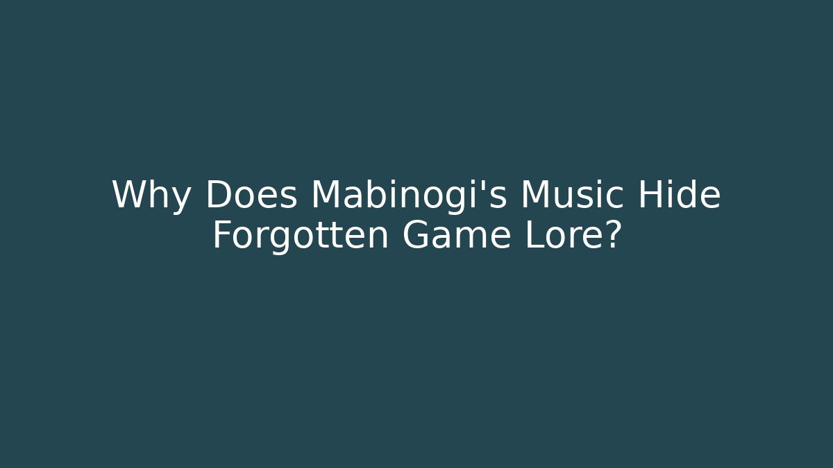 Why Does Mabinogi's Music Hide Forgotten Game Lore?