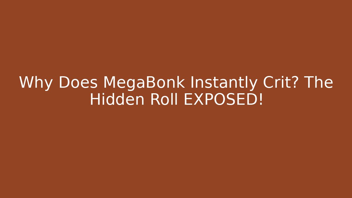 Why Does MegaBonk Instantly Crit? The Hidden Roll EXPOSED! - Critter Realm