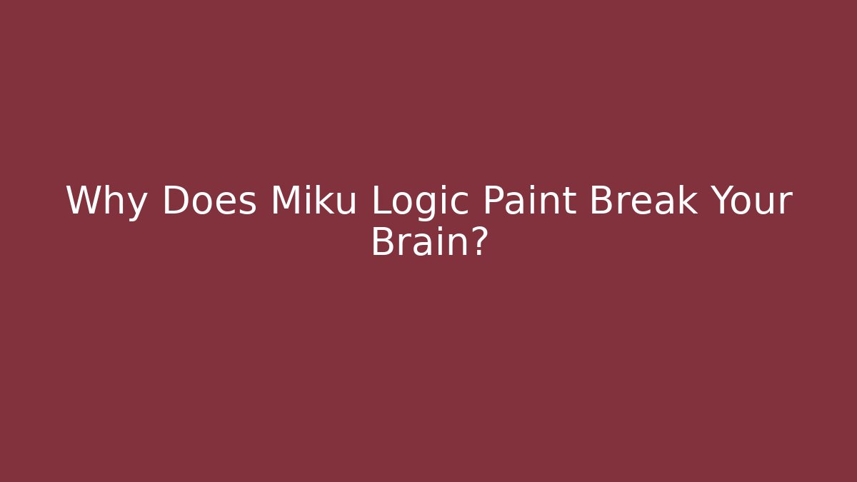 Why Does Miku Logic Paint Break Your Brain? - Critter Realm
