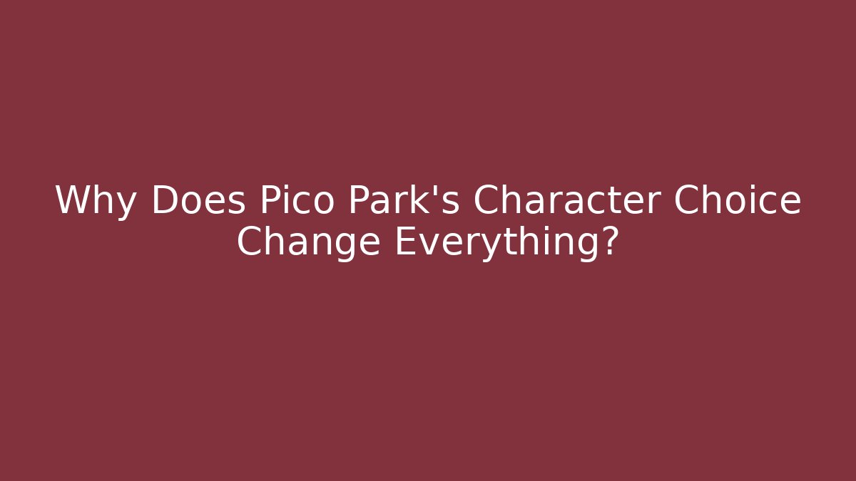 Why Does Pico Park's Character Choice Change Everything? - Critter Realm